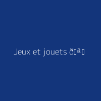 Jeux et jouets 🪀
